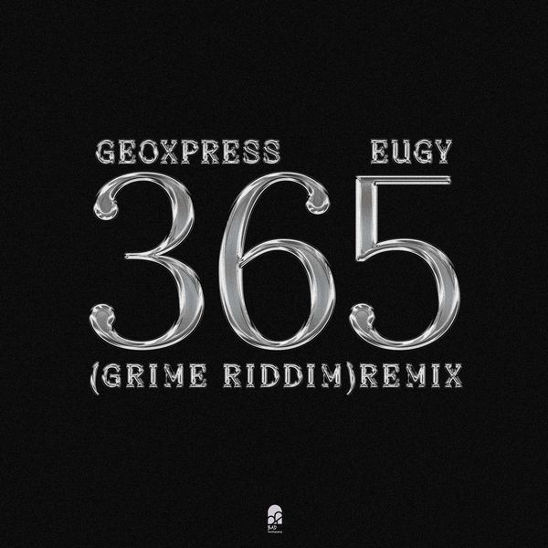 Cover art of Geoxpress – 365 (Grime Riddim) Remix Ft Eugy
