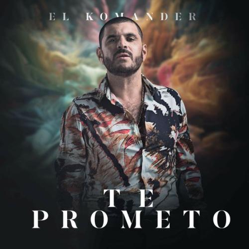 Cover art of El Komander – Te Prometo