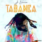 J Lucia – Tabanca