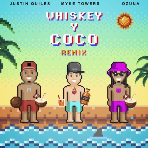 Cover art of Justin Quiles – Whiskey y Coco (Remix) ft Myke Towers & Ozuna