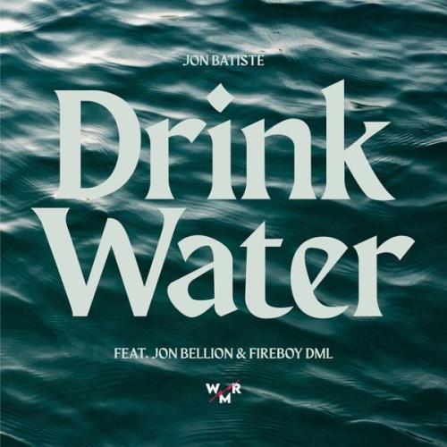 Cover art of Jon Batiste – Drink Water Ft. Jon Bellion & Fireboy DML