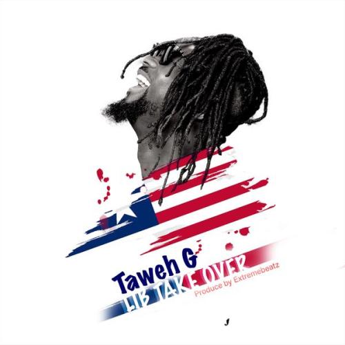 Taweh G – LIB Take Over Latest Songs