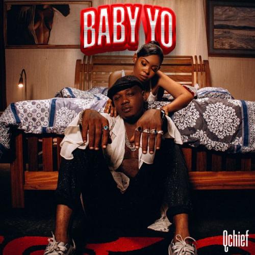 Q Chief – Baby Yo Latest Songs