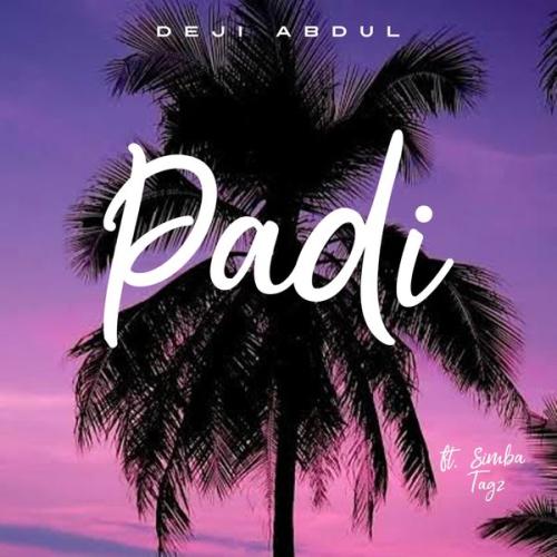 Deji Abdul – Padi Ft Simba Tagz Latest Songs