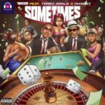 BigE – Sometimes Ft BigE ft Terry Apala & king chargy
