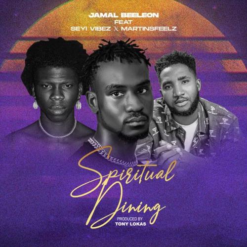 Cover art of Jamal Beeleon – Spiritual Dining Ft. Martinsfeelz & Seyi Vibez