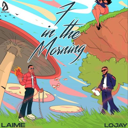 Cover art of Laime – 7 in the Morning ft. Lojay