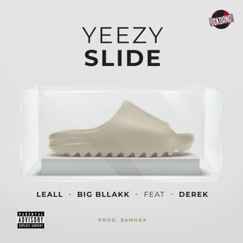 LEALL – Yeezy Slide “FREESTYLE 01” Ft Big Bllakk, Rock Danger, $amuka & Derek Latest Songs