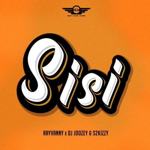 Cover art of Rayvanny – Sisi ft Joozey & S2kizzy