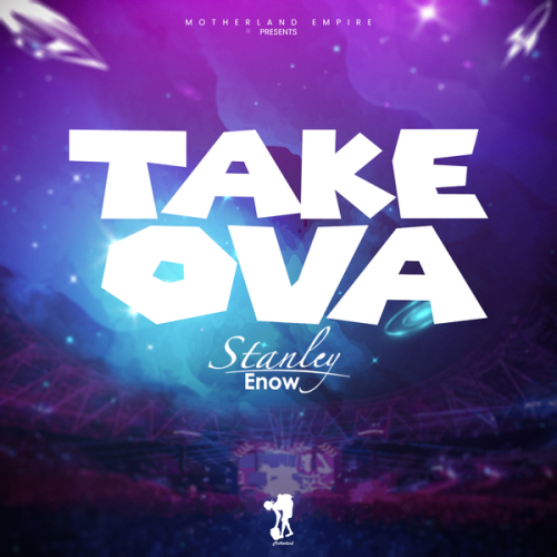 Stanley Enow – Take Ova Latest Songs