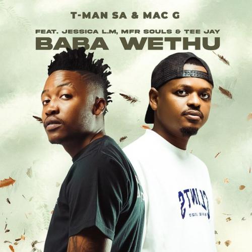 Cover art of T-Man SA – Baba Wethu ft. MacG, Jessica LM, MFR Souls & Tee Jay