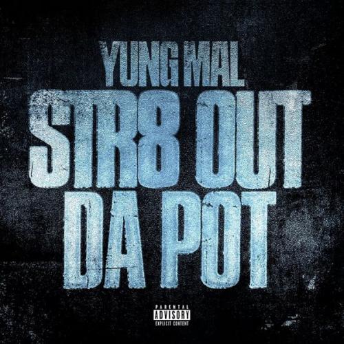 Cover art of Yung Mal – Str8 Out Da Pot