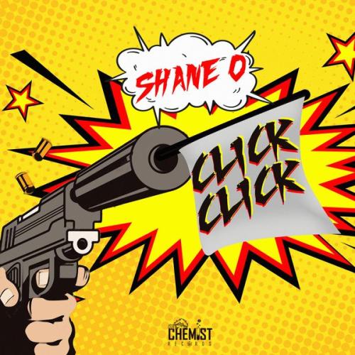 Shane O – Click Click Latest Songs