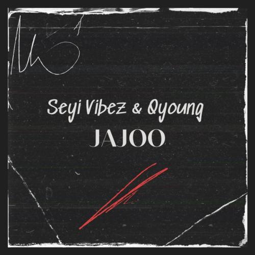 Seyi Vibez – Jajoo ft. Q-young Latest Songs