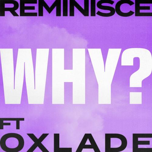 Reminisce – Why? ft Oxlade Latest Songs