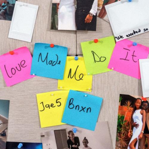 Cover art of JAE5 – Love Made Me Do It Ft BNXN