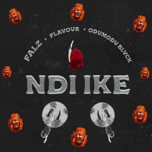 Falz – NDI IKE ft Flavour & ODUMODUBLVCK Latest Songs