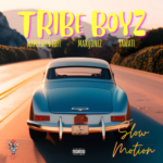 Tribe Boyz – Slow Motion ft. Maxijonez featuring Napoleon TBFI, Tawati & Napoleon TBFI