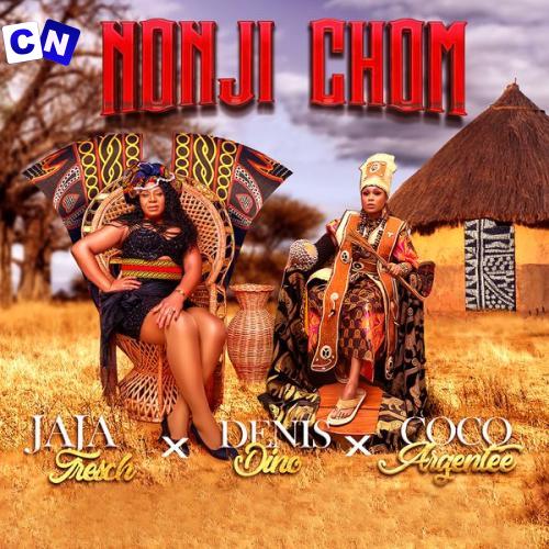 Cover art of JAJA TRESCH – Nonji Chom ft Coco argentée & Denis Dino