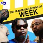 Top 10 Nigerian Songs This Week