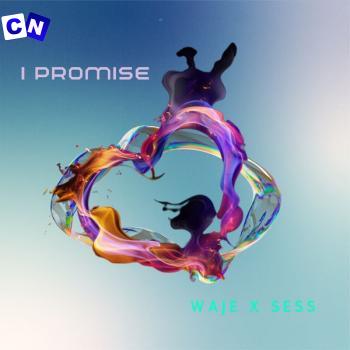 WAJE – I Promise Ft SESS Latest Songs