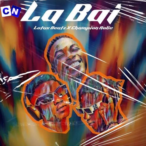 Cover art of Lotus Beatz – LA BAI ft Champion Rolie