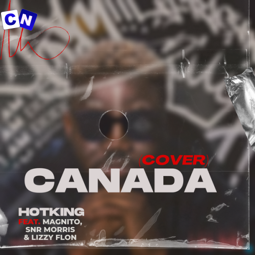 Cover art of Hotking Fmc – Canada Cover Feat, Magnito, SNR Morris, Wizzy Flon