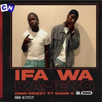 Cover art of Dami Drizzy – Ifa Wa Kayejo 2.0 Ft Damo K