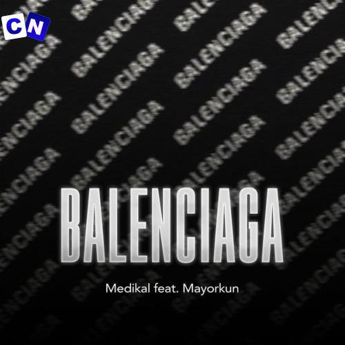 Cover art of Medikal – BALENCIAGA ft Mayorkun