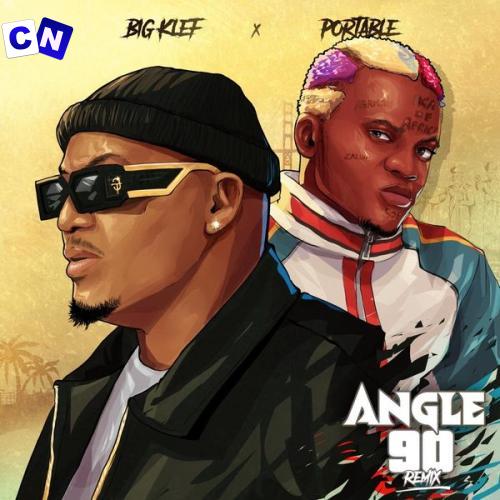 Cover art of Big Klef – Angle 90 (Remix) Ft Portable & Big Klef