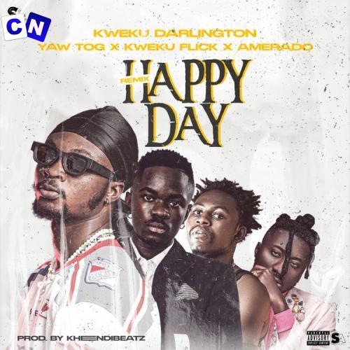 Cover art of Kweku Darlington – Happy Day (Remix) Ft Yaw Tog, Kweku Flick & Amerado