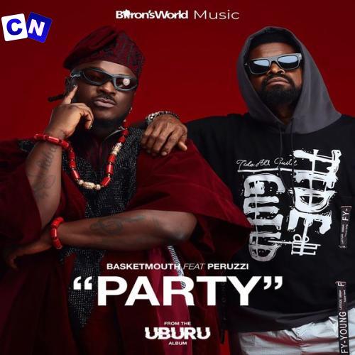 Cover art of Basketmouth – Party ft Peruzzi