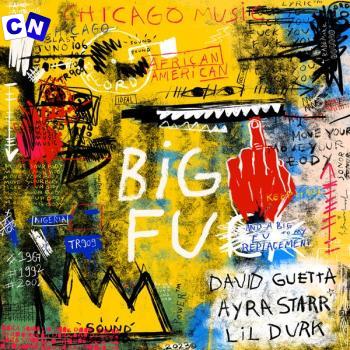 David Guetta – Big FU (Extended) (Album) Ft. Ayra Starr & Lil Durk Latest Songs