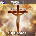 DJ Bentoa – Yeshua-Dance-Cruise