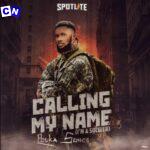Ebuka Songs – Calling My Name (I'm A Soldier) (Live)