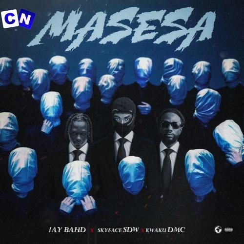 Cover art of Jay Bahd – Masesa ft. Skyface SDW & Kwaku DMC