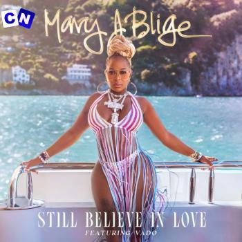 Cover art of Mary J. Blige – Still Believe In Love ft. Vado
