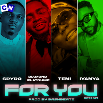 Cover art of Spyro – For You (Sped Up) ft Diamond Platnumz, Teni & Iyanya