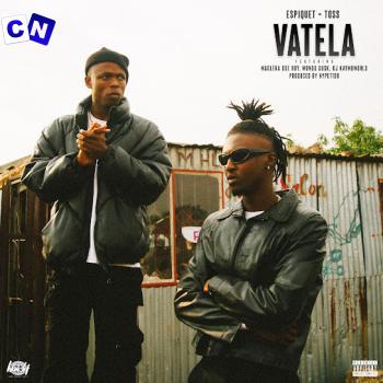 Cover art of Espiquet – VATELA ft Toss, Maglera Doe Boy, DJ Kaymoworld & Mondo Dusk