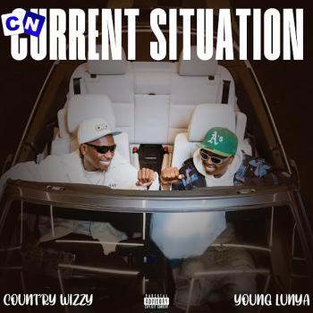 Cover art of Country Wizzy – Current Situation Ft Young Lunya