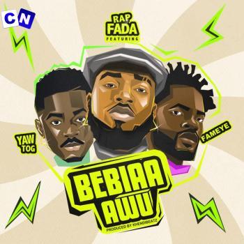 Cover art of Rap Fada – Bebiaa Awu Ft. Fameye & Yaw Tog
