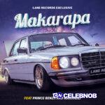 Lane Records Exclusive – Makarapa ft Makhadzi & Prince Benza