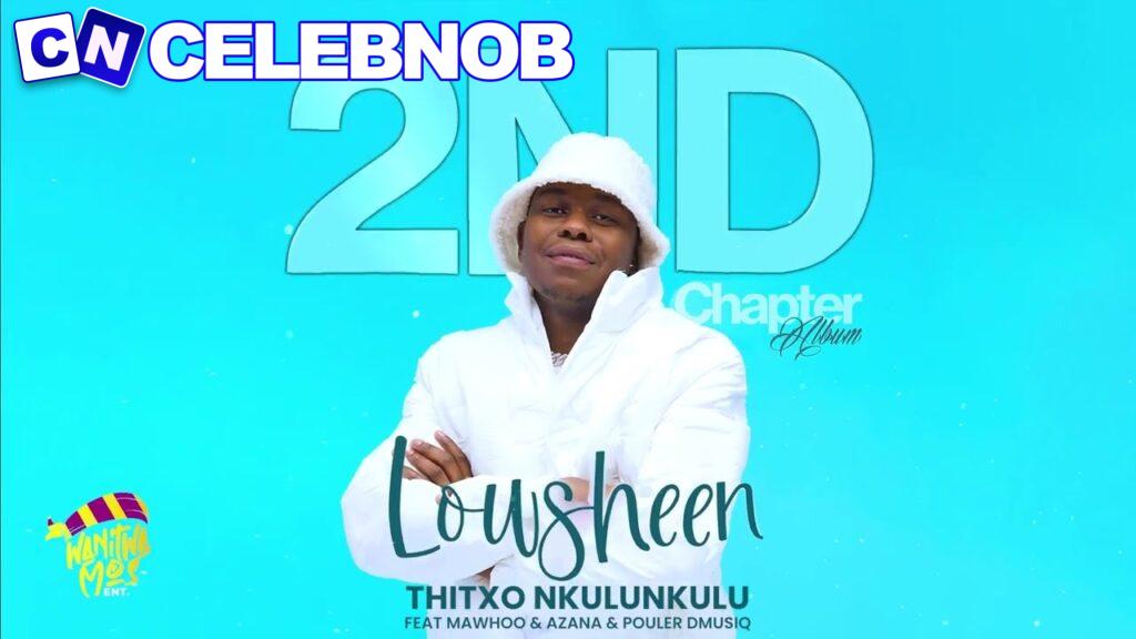 Cover art of Lowsheen – Thitxo Nkulunkulu ft Azana, Pouler Dmusiq & Mawhoo