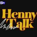 Mellissa – Henny Talk