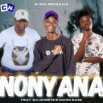 Moreki Music – Nonyana Ft King Monada, Mack Eaze & Dj Janisto