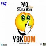 PAQ – Y3 Koom (Radio Version) Ft Shatta Wale