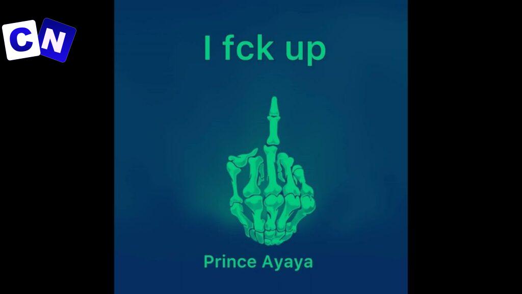 Cover art of Prince Ayaya – I Fuck Up (Trust Music Remix) ft Broda Harrison