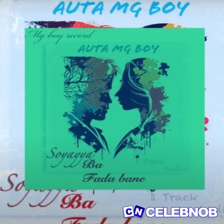 Cover art of Auta Mg Boy – Soyayya Ba Fada Bane