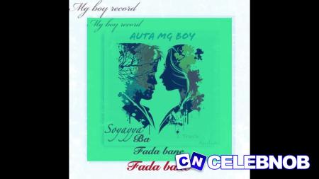 Cover art of Auta Mg Boy – Soyayya Ba Fada Bane