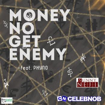 Cover art of Sunny Neji – Money No Get Enemy ft. Phyno